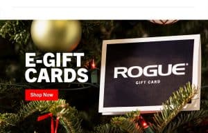 It is never too late to send a Rogue E-Gift Card by email - or download and print! Need a gift for a special athlete but do not know what to buy? A Rogue Gift Certificate means you will be guaranteed to get them something they love!