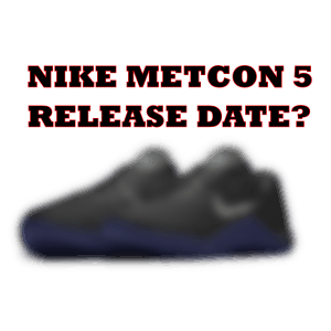 When will the Nike Metcon 5 cross training shoes be released? That is what every body wants to know - when is the Nike Metcon 5 Release Date